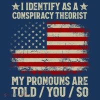 I Identify As A Conspiracy Theorist Pronouns Are Told You So Mousepad thumb 1