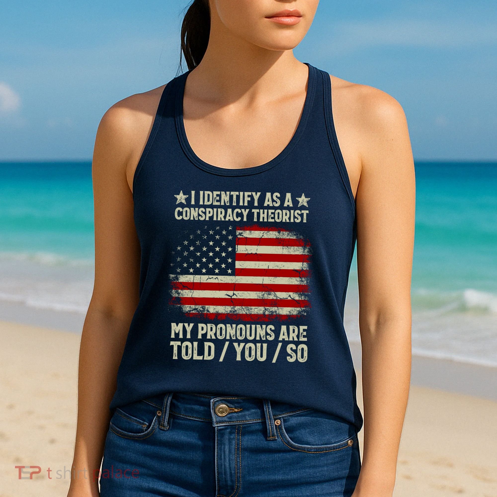I Identify As A Conspiracy Theorist Pronouns Are Told You So Women's Tank Top