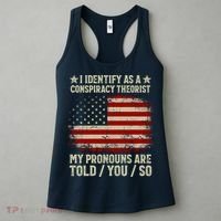I Identify As A Conspiracy Theorist Pronouns Are Told You So Women's Tank Top thumb 3