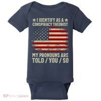 I Identify As A Conspiracy Theorist Pronouns Are Told You So Baby Bodysuit thumb 0