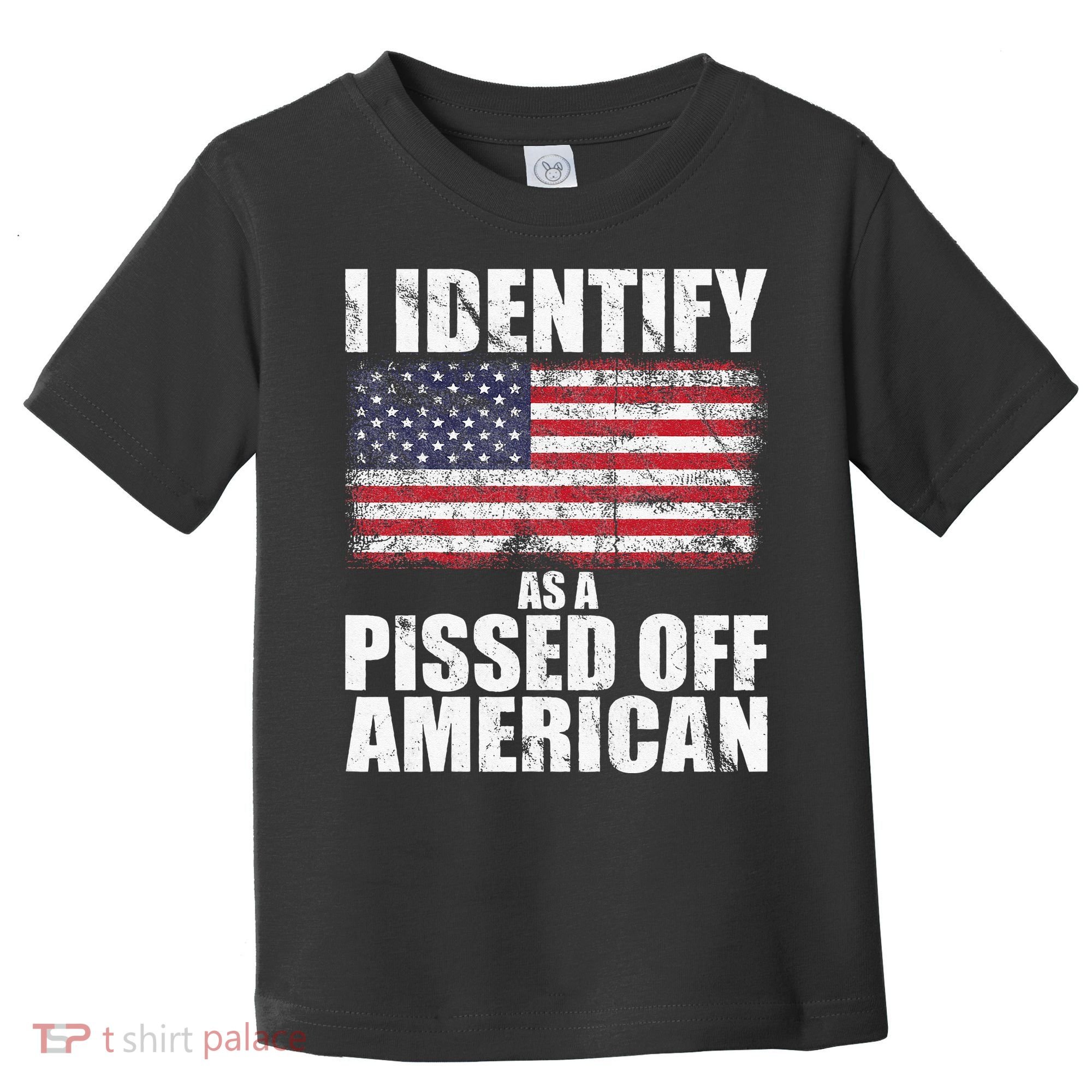 I Identify As A Pissed Off American We The People Democracy Toddler T-Shirt