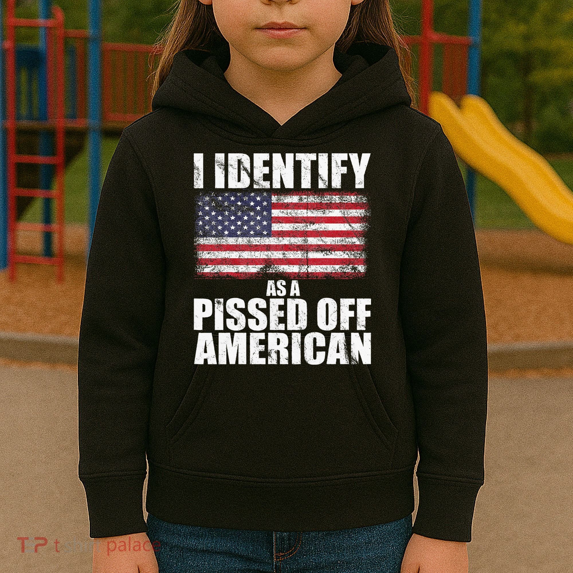 I Identify As A Pissed Off American We The People Democracy Kids Hoodie