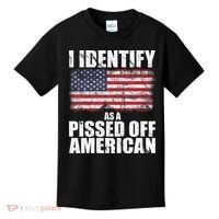I Identify As A Pissed Off American We The People Democracy Kids T-Shirt thumb 0