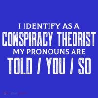 I Identify As A Conspiracy Theorist Pronouns Are Told You So Baby Bodysuit thumb 2