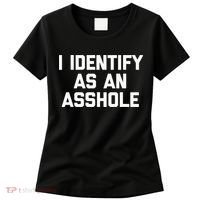I Identify As An Asshole Women's T-Shirt thumb 0