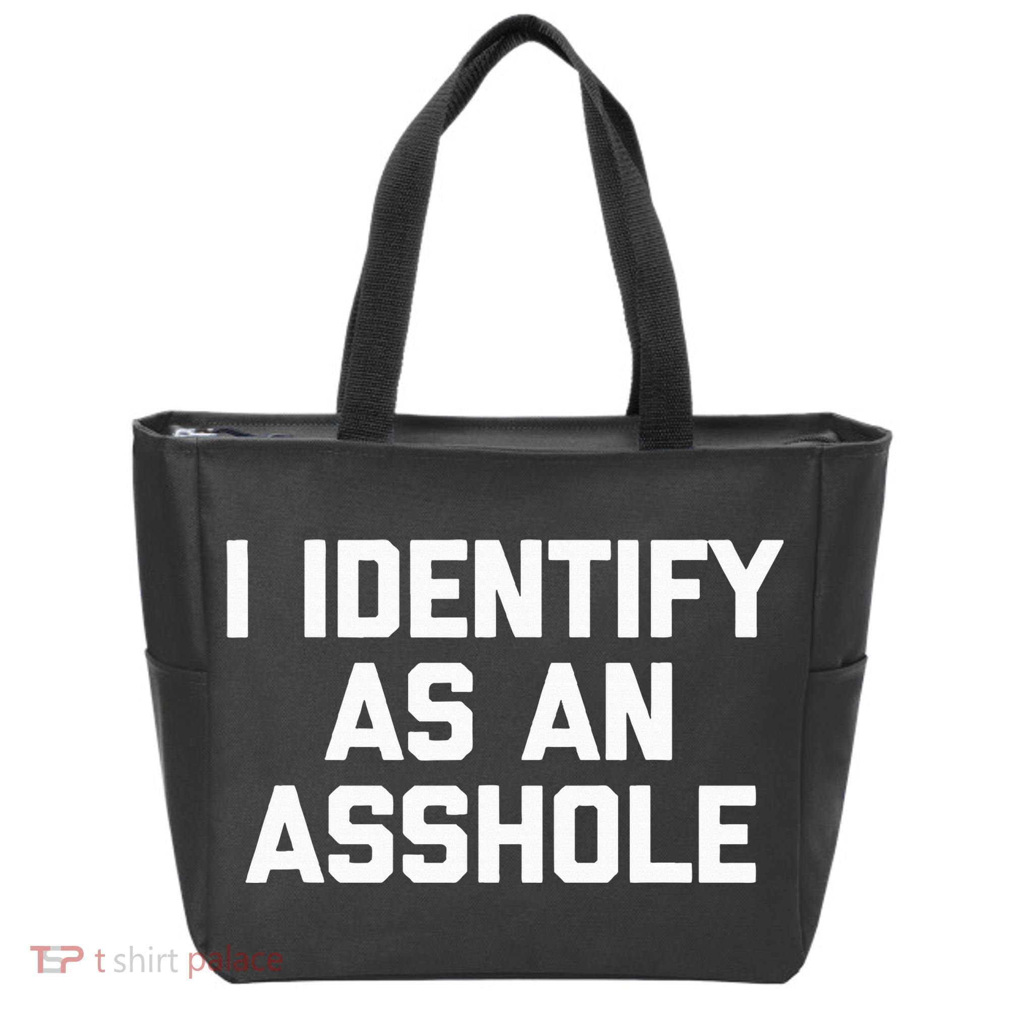 I Identify As An Asshole Tote Bag