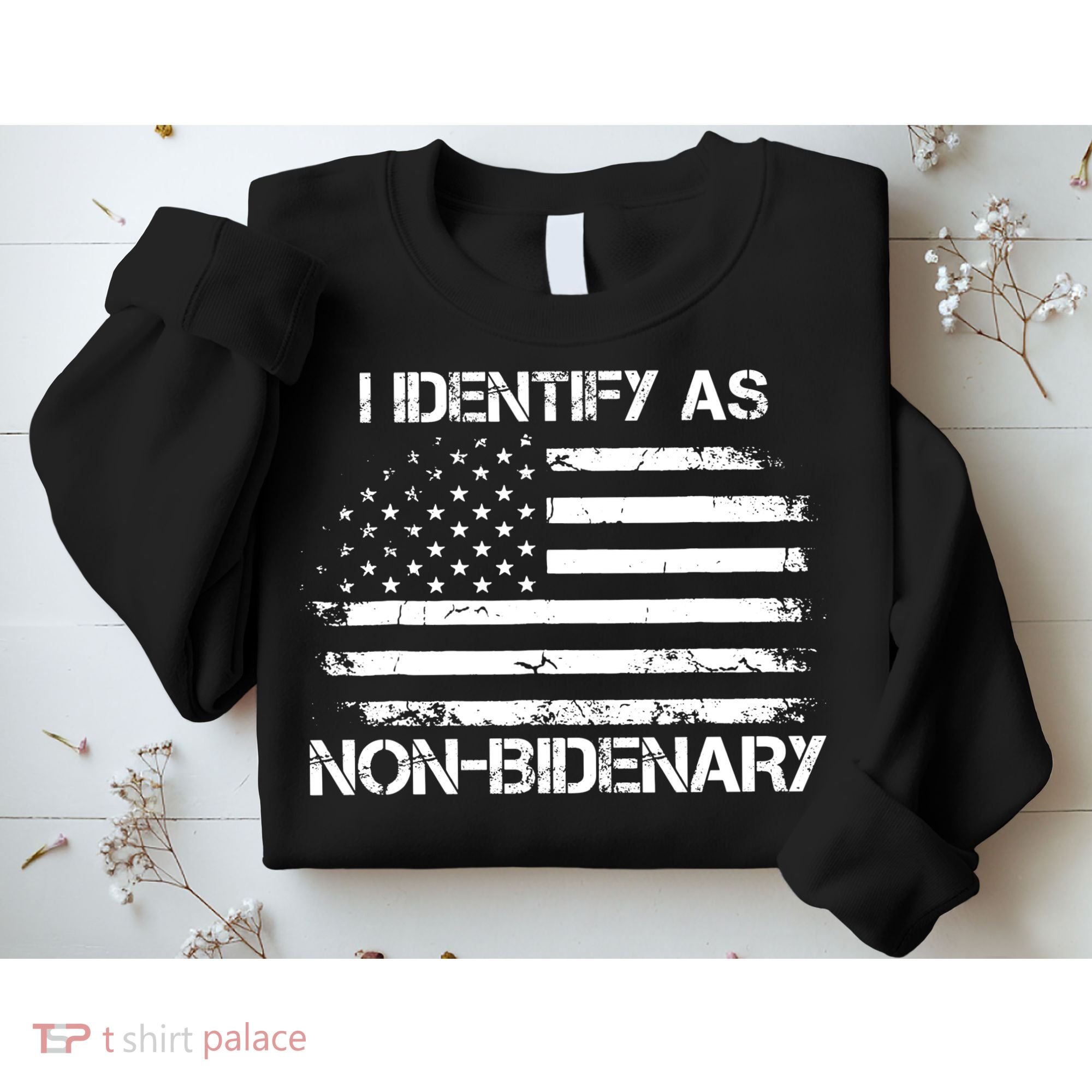 I Identify As Non Bidenary American Flag Sweatshirt