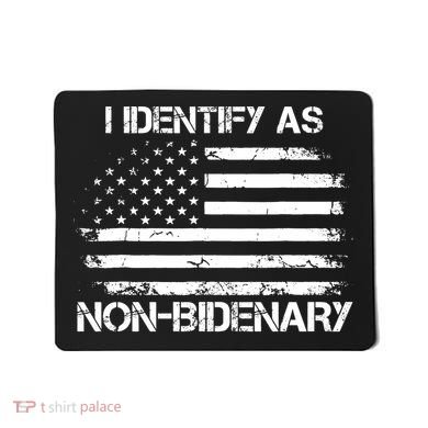 I Identify As Non Bidenary American Flag Mousepad