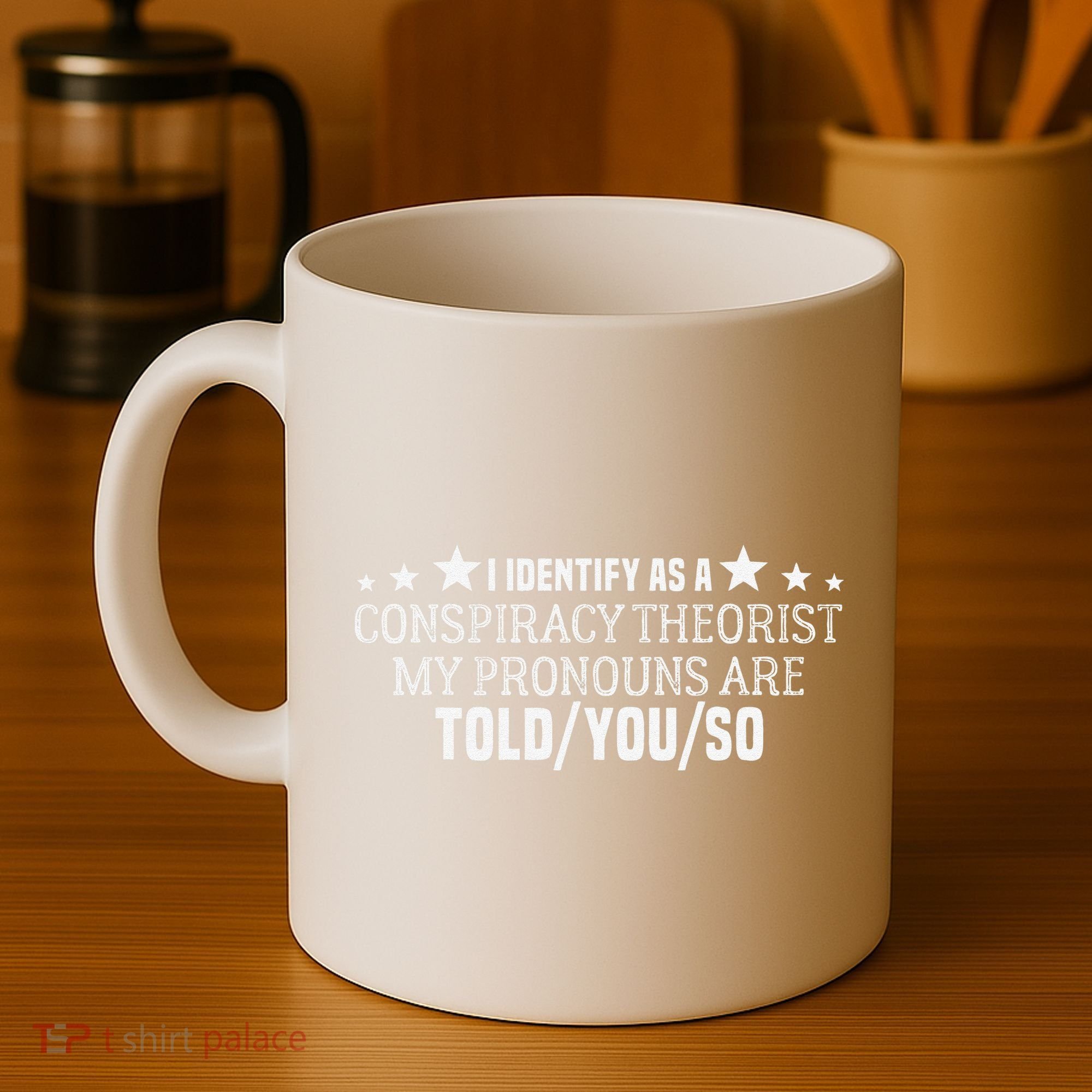 I identify as a conspiracy theorist pronouns are Told You so  Coffee Mug