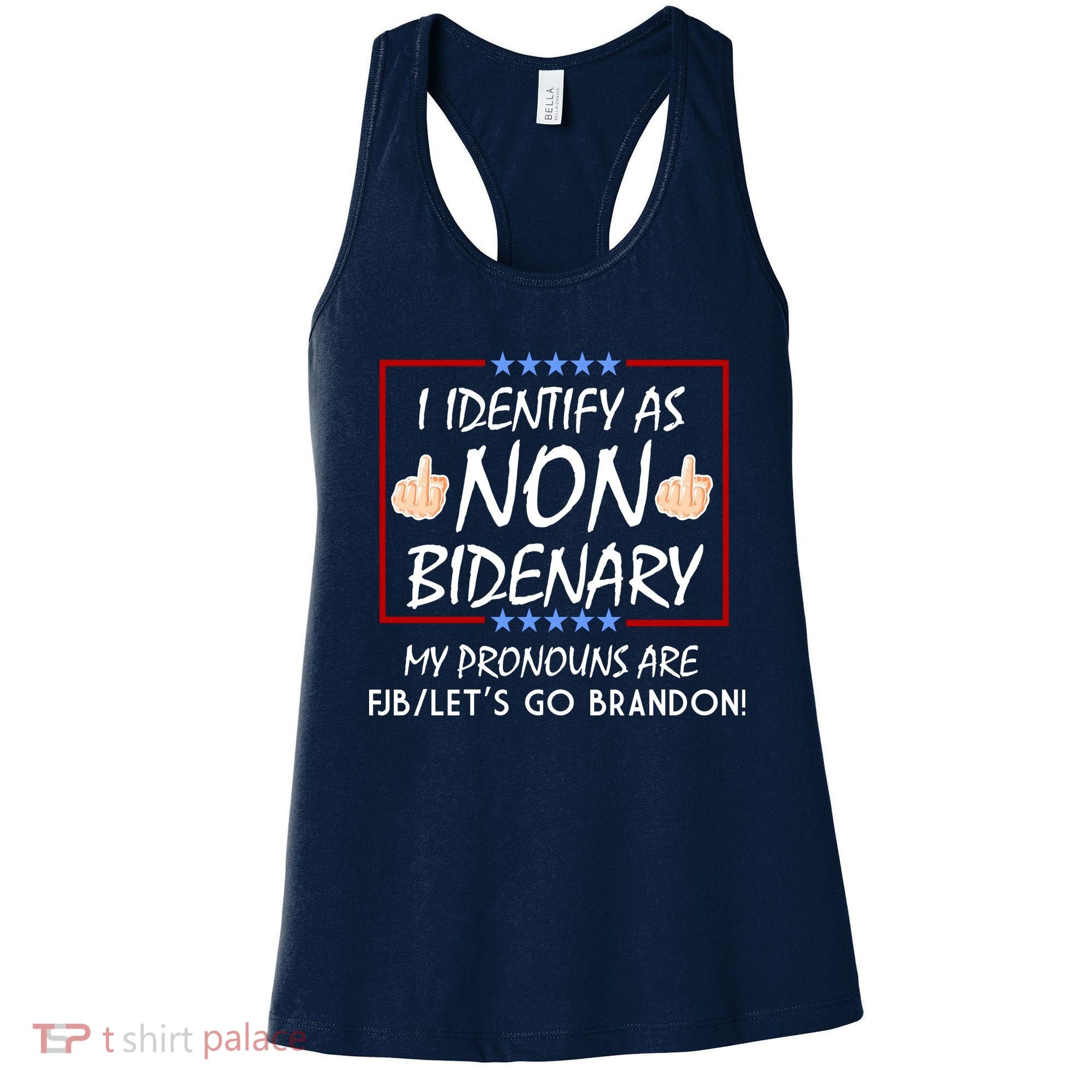 I Identify As Non Bidenary Funny My Pronouns Are FJB Lets Go Brandon Women's Tank Top