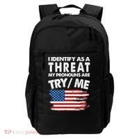 I Identify As A Threat My Pronouns Are Try Me Backpack thumb 0