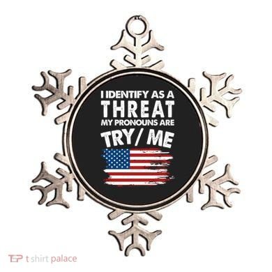 I Identify As A Threat My Pronouns Are Try Me Ornament
