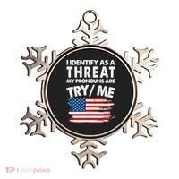 I Identify As A Threat My Pronouns Are Try Me Ornament thumb 0