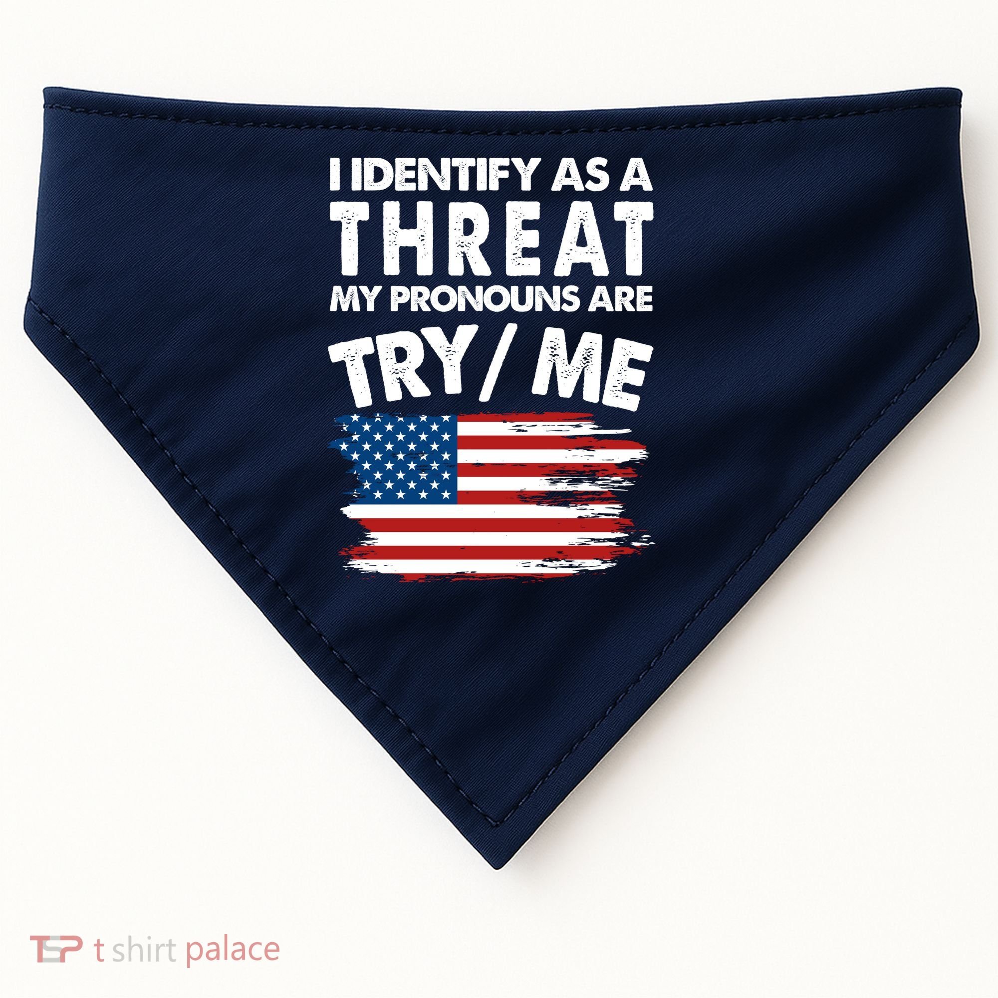 I Identify As A Threat My Pronouns Are Try Me USA-Made Doggie Bandana