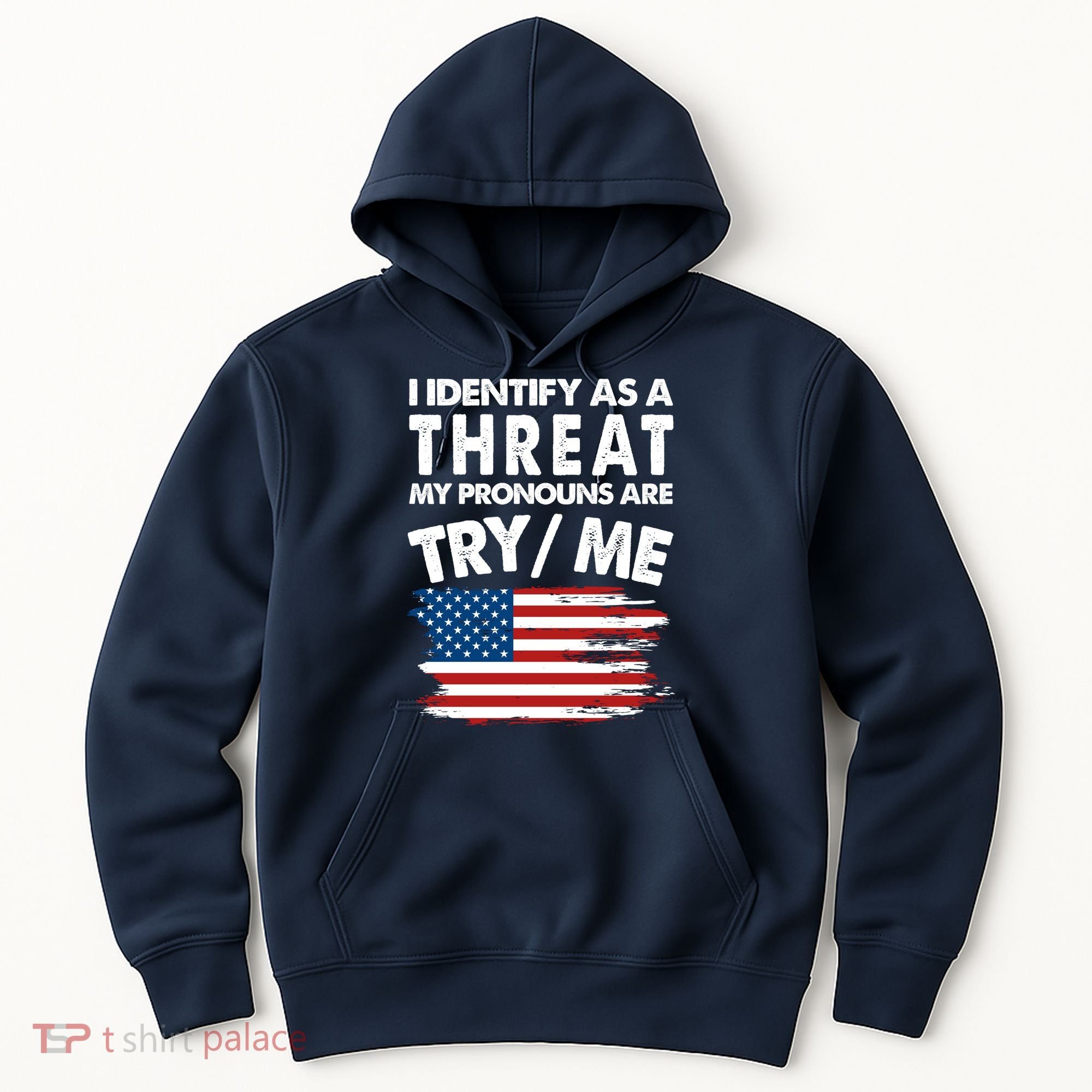 I Identify As A Threat My Pronouns Are Try Me Hoodie