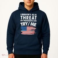 I Identify As A Threat My Pronouns Are Try Me Hoodie thumb 2