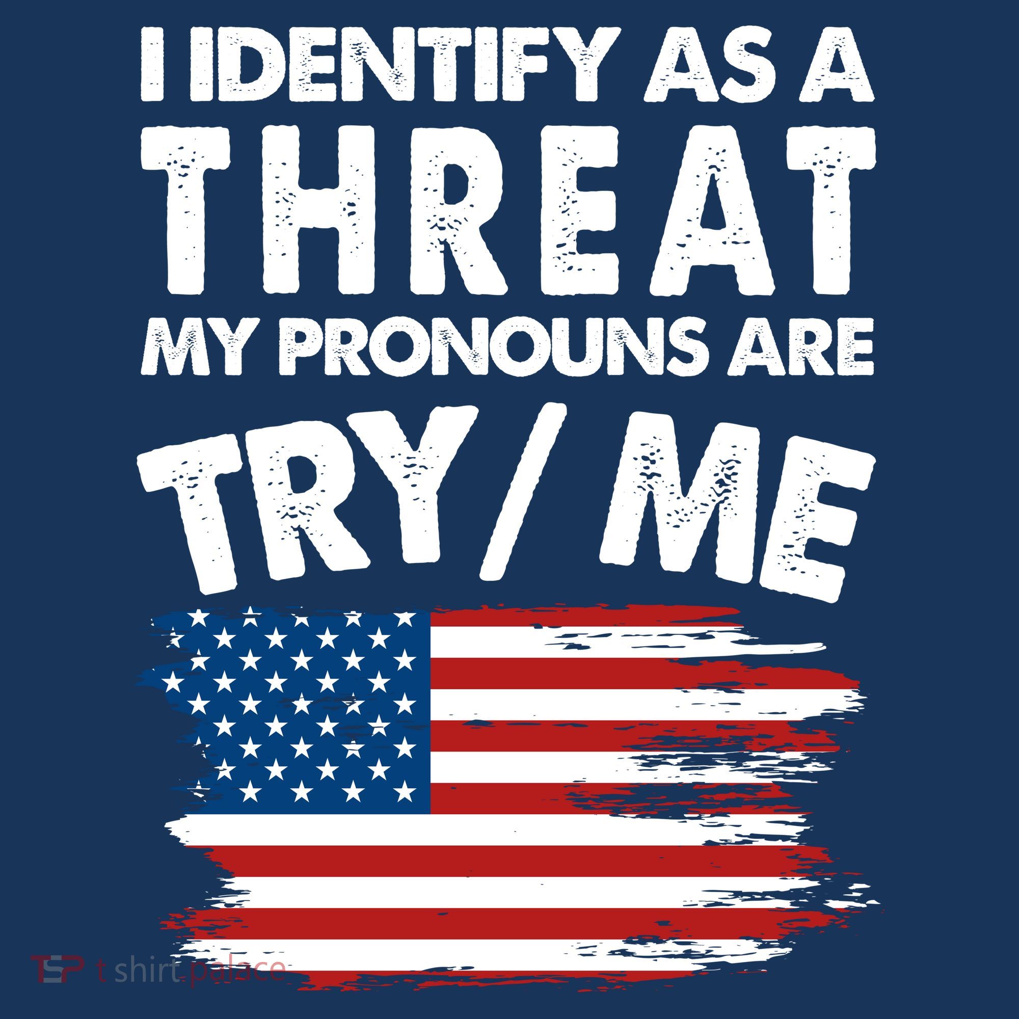 I Identify As A Threat My Pronouns Are Try Me Sweatshirt