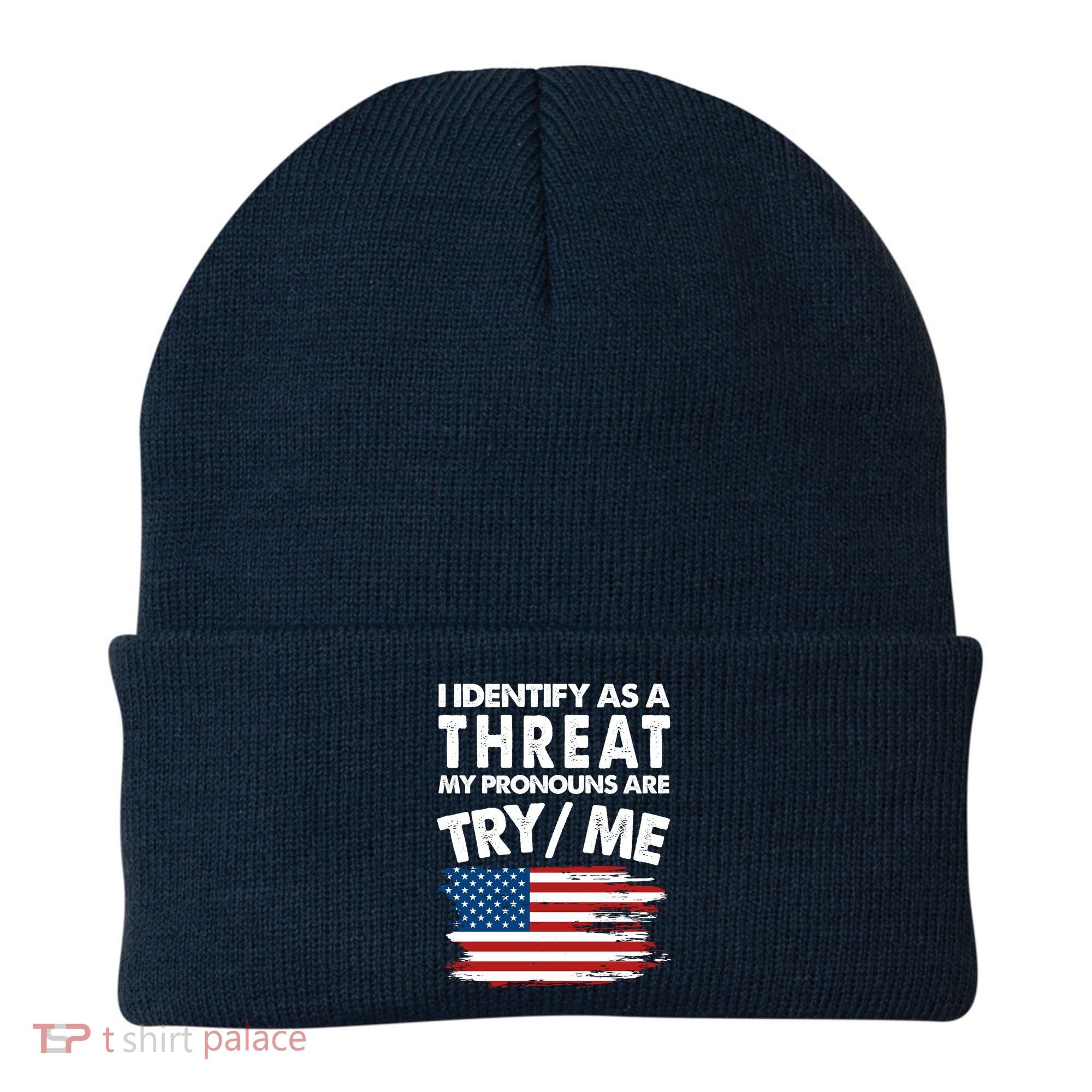 I Identify As A Threat My Pronouns Are Try Me Beanie
