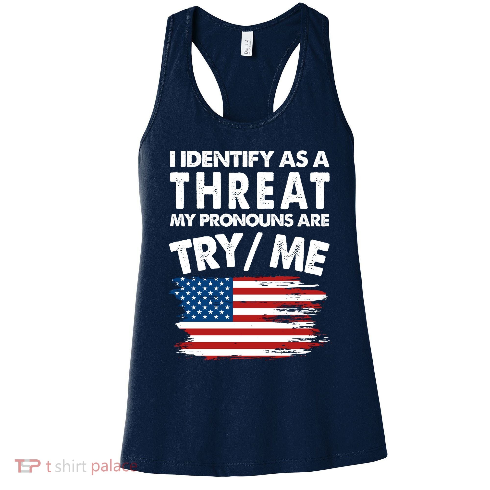 I Identify As A Threat My Pronouns Are Try Me Women's Tank Top