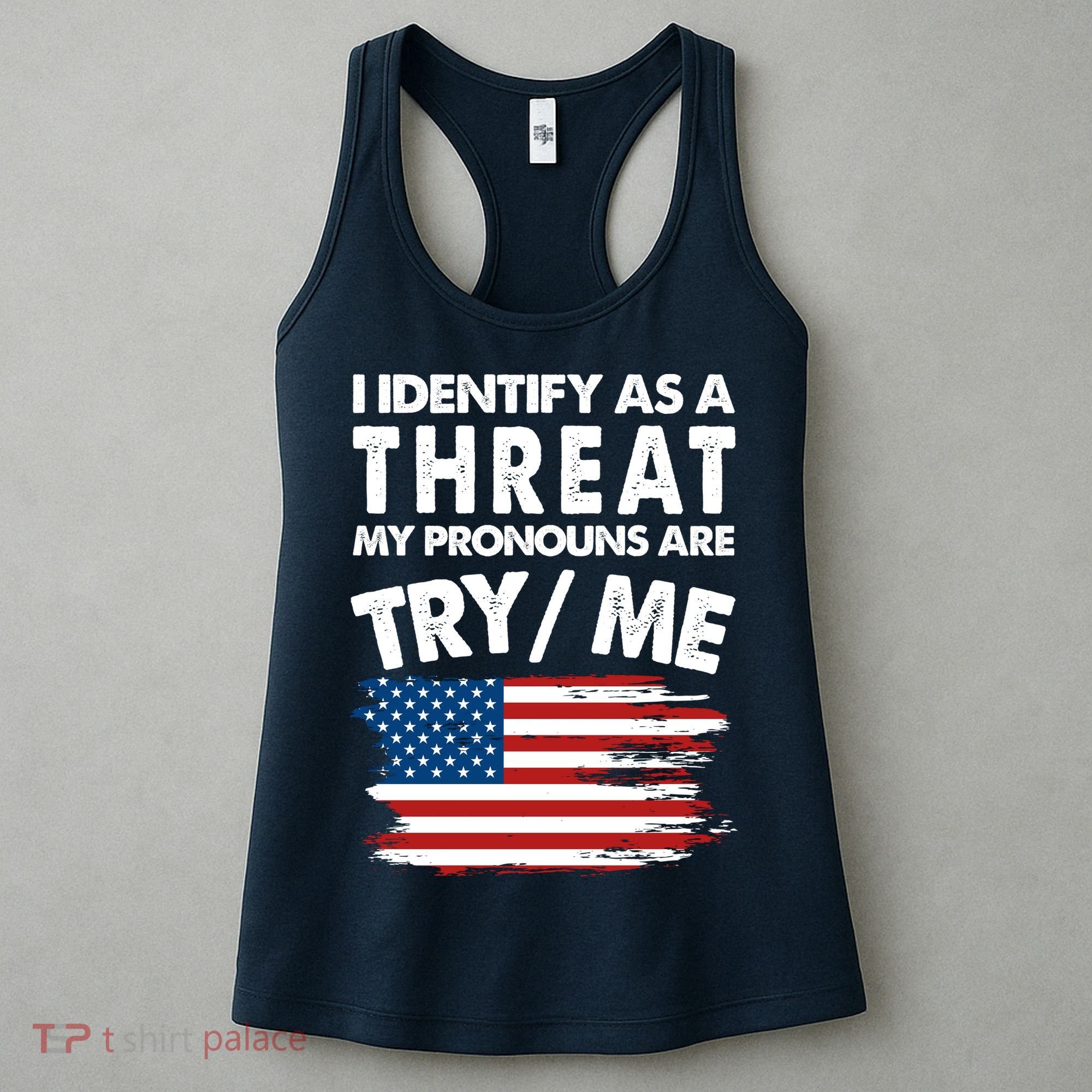 I Identify As A Threat My Pronouns Are Try Me Women's Tank Top