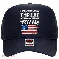 I Identify As A Threat My Pronouns Are Try Me Hat thumb 0