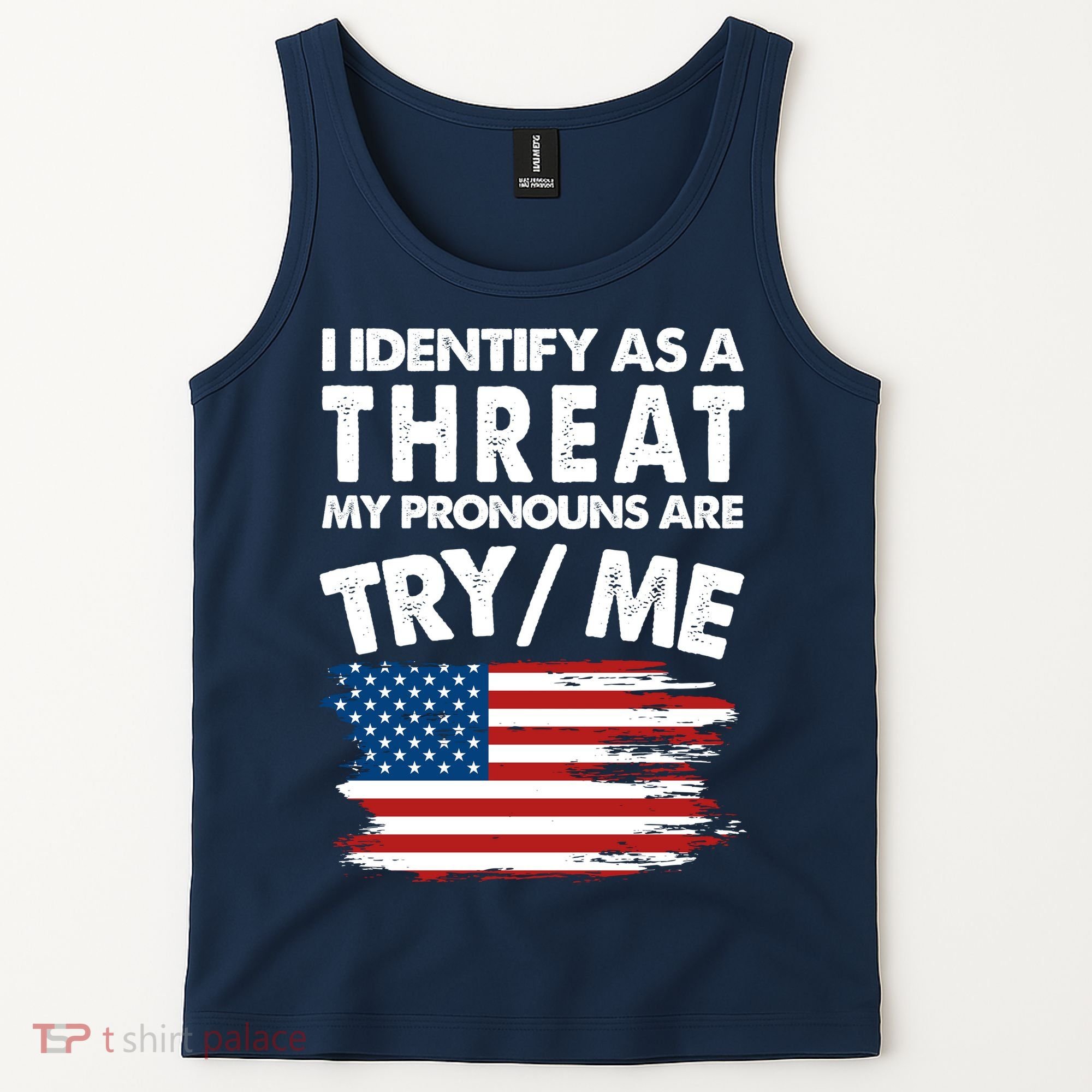 I Identify As A Threat My Pronouns Are Try Me Tank Top