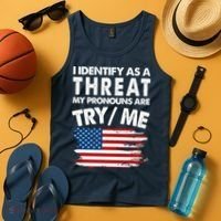 I Identify As A Threat My Pronouns Are Try Me Tank Top thumb 4