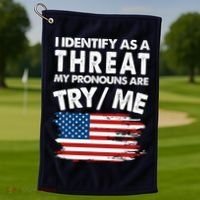 I Identify As A Threat My Pronouns Are Try Me Golf Towel thumb 1