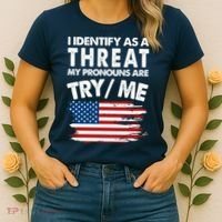 I Identify As A Threat My Pronouns Are Try Me Women's T-Shirt thumb 2
