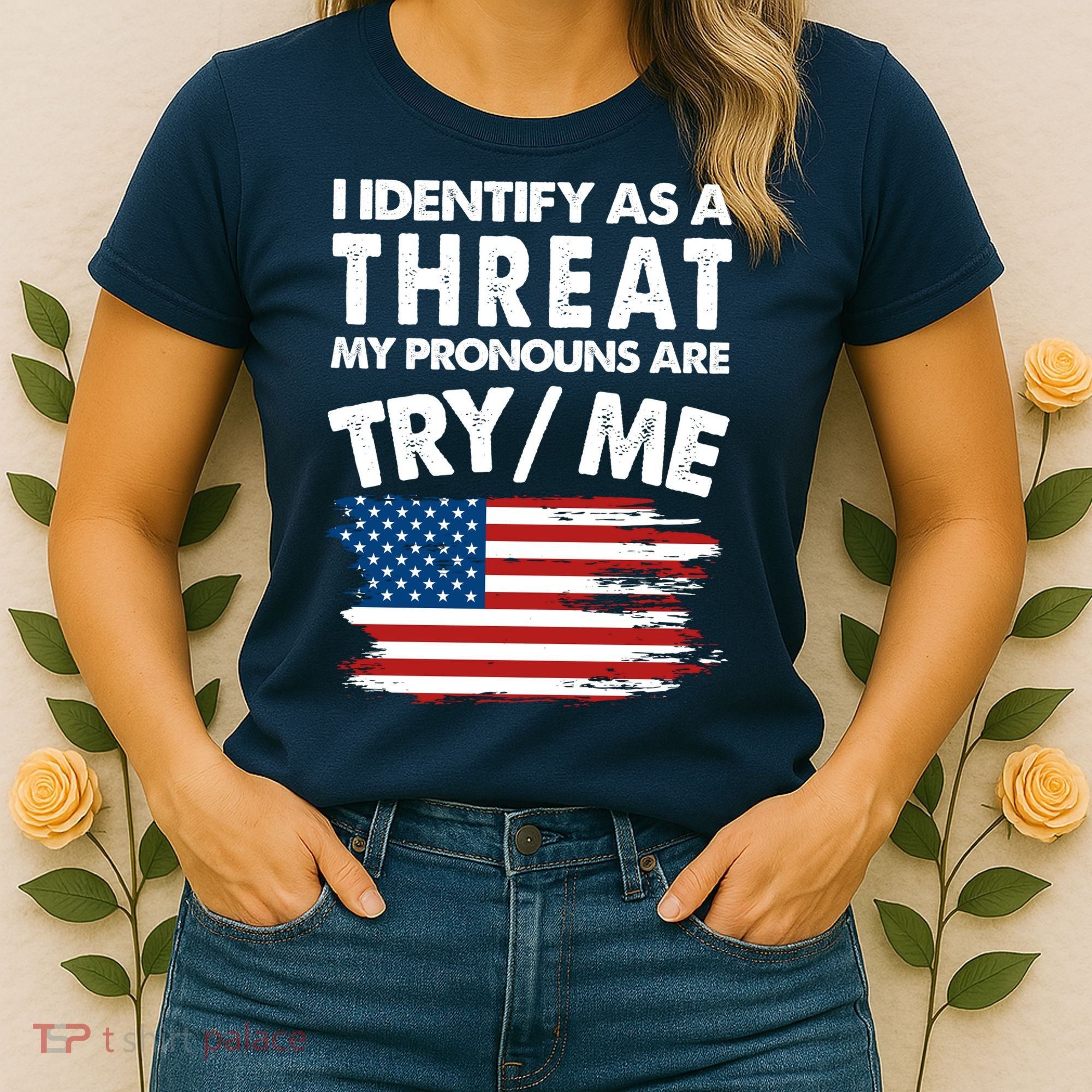 I Identify As A Threat My Pronouns Are Try Me Women's T-Shirt