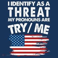 I Identify As A Threat My Pronouns Are Try Me Women's T-Shirt thumb 6
