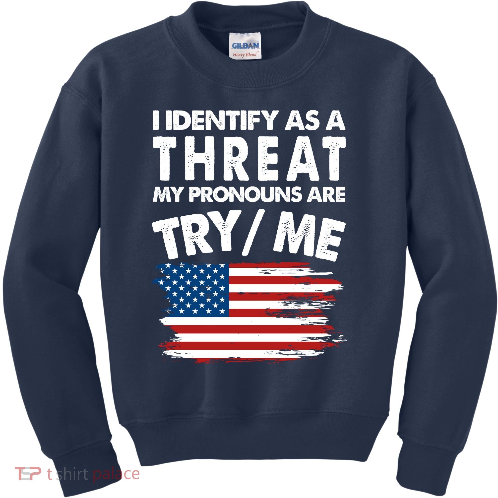 I Identify As A Threat My Pronouns Are Try Me Kids Sweatshirt