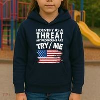 I Identify As A Threat My Pronouns Are Try Me Kids Hoodie thumb 3