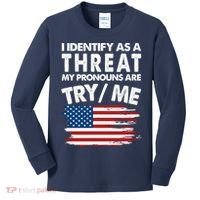 I Identify As A Threat My Pronouns Are Try Me Kids Long Sleeve Shirt thumb 0