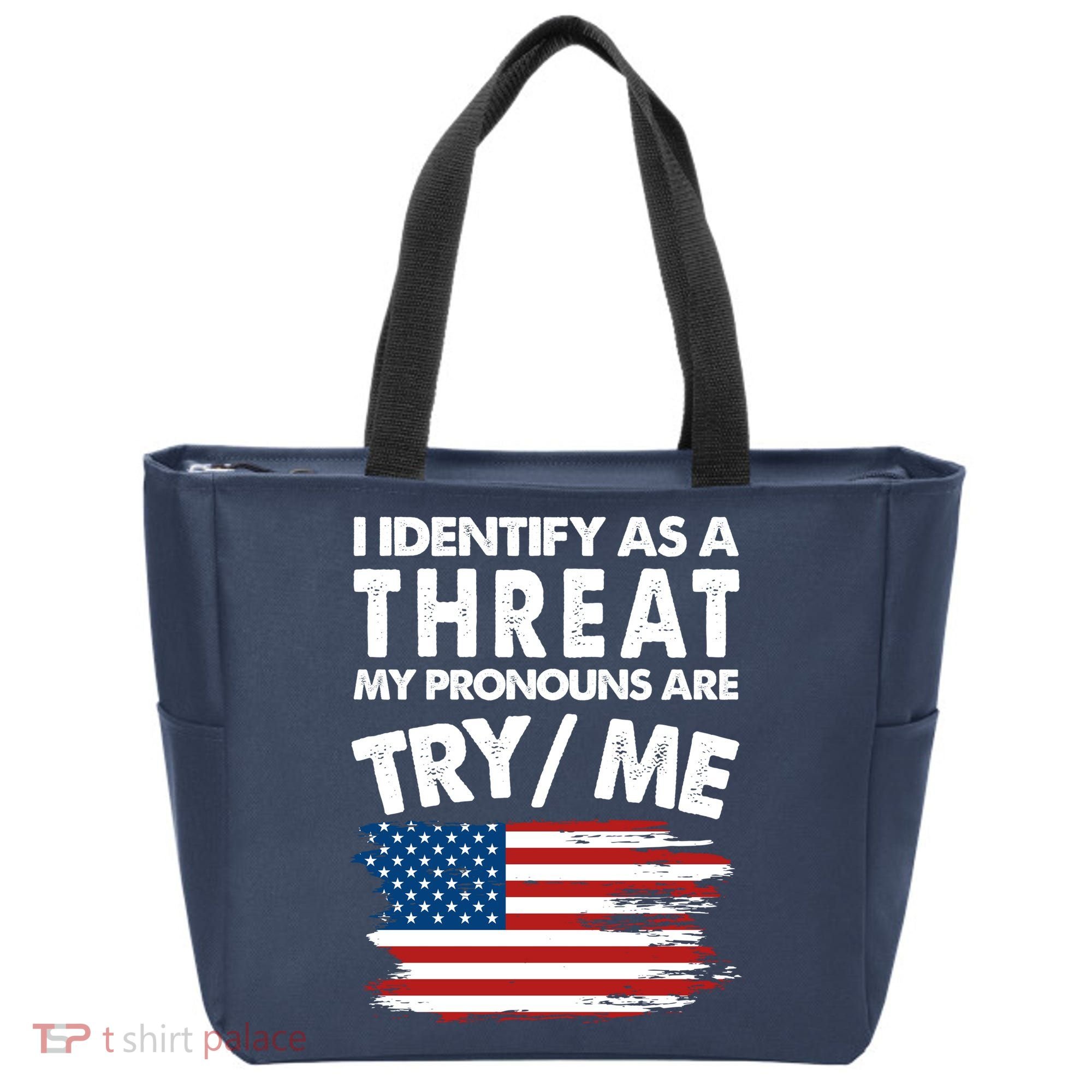 I Identify As A Threat My Pronouns Are Try Me Tote Bag