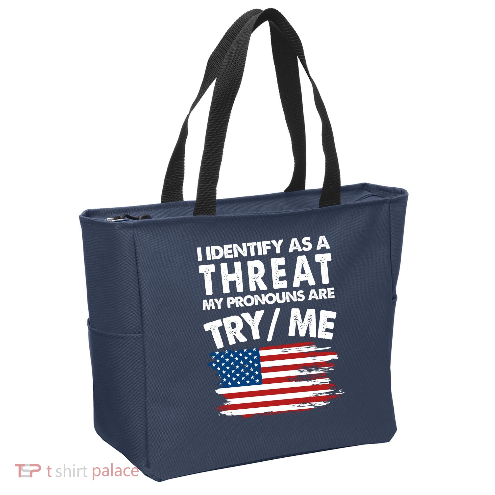 I Identify As A Threat My Pronouns Are Try Me Tote Bag