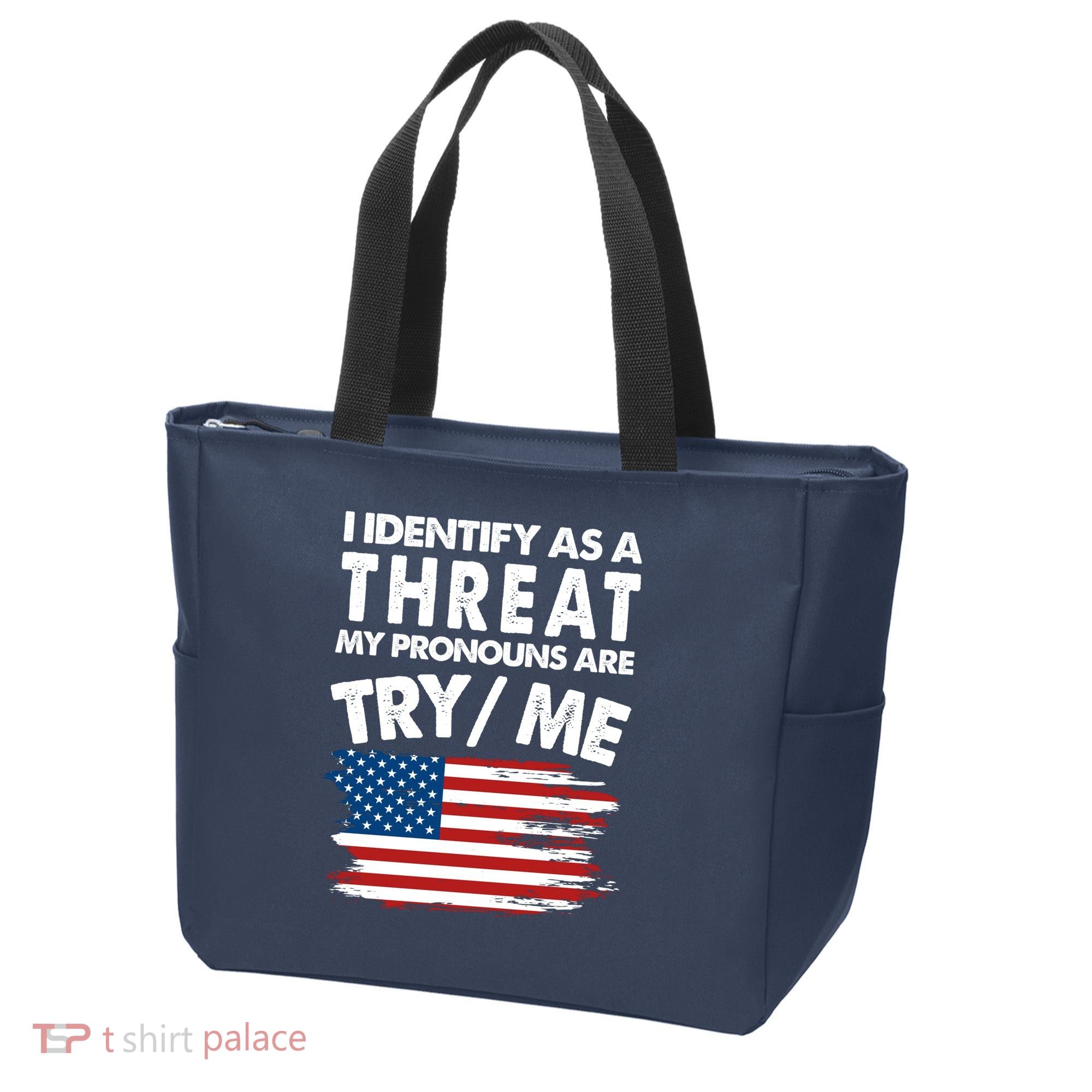 I Identify As A Threat My Pronouns Are Try Me Tote Bag