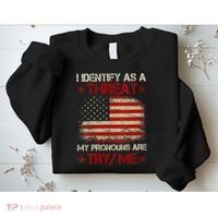 I Identify As A Threat My Pronouns Are Try Me Funny Meme Sweatshirt thumb 2