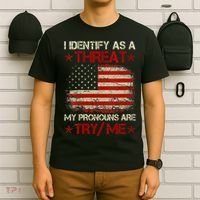 I Identify As A Threat My Pronouns Are Try Me Funny Meme T-Shirt thumb 6