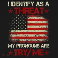 I Identify As A Threat My Pronouns Are Try Me Funny Meme Bucket Hat thumb 4