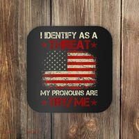 I Identify As A Threat My Pronouns Are Try Me Funny Meme Coaster thumb 0