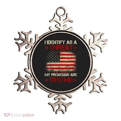 I Identify As A Threat My Pronouns Are Try Me Funny Meme Ornament