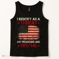 I Identify As A Threat My Pronouns Are Try Me Funny Meme Tank Top thumb 2