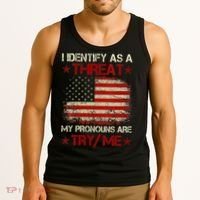 I Identify As A Threat My Pronouns Are Try Me Funny Meme Tank Top thumb 3