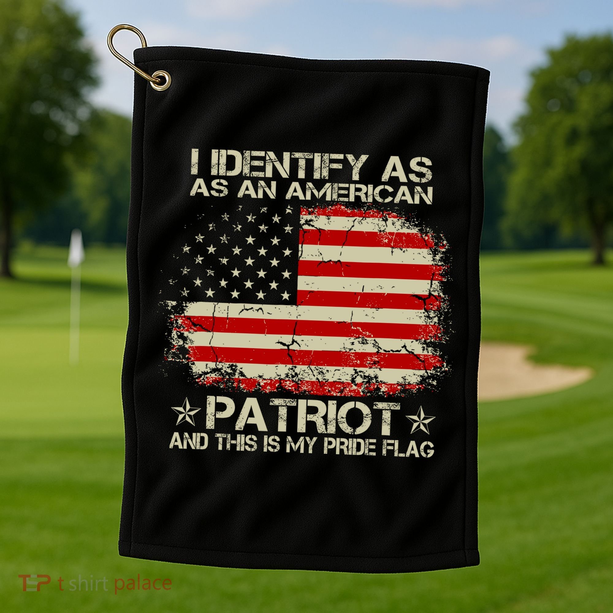 I Identify As An American Patriot And This Is My Pride Flag Golf Towel
