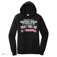I Identify As A Conspiracy Theorist My Pronouns Are Told You So Women's Hoodie thumb 0
