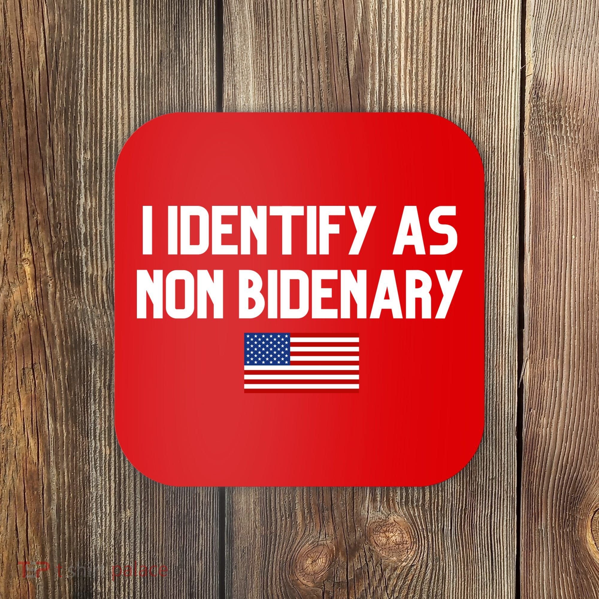 I Identify As Non Bidenary Coaster