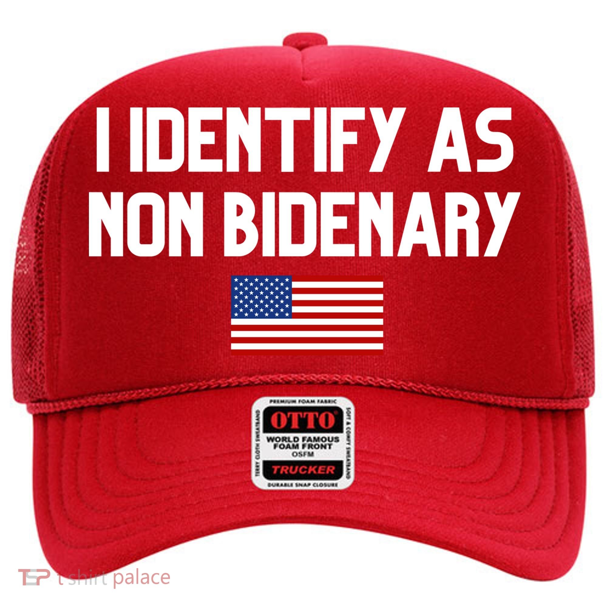 I Identify As Non Bidenary Hat