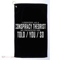 I Identify As A Conspiracy Theorist Golf Towel thumb 0
