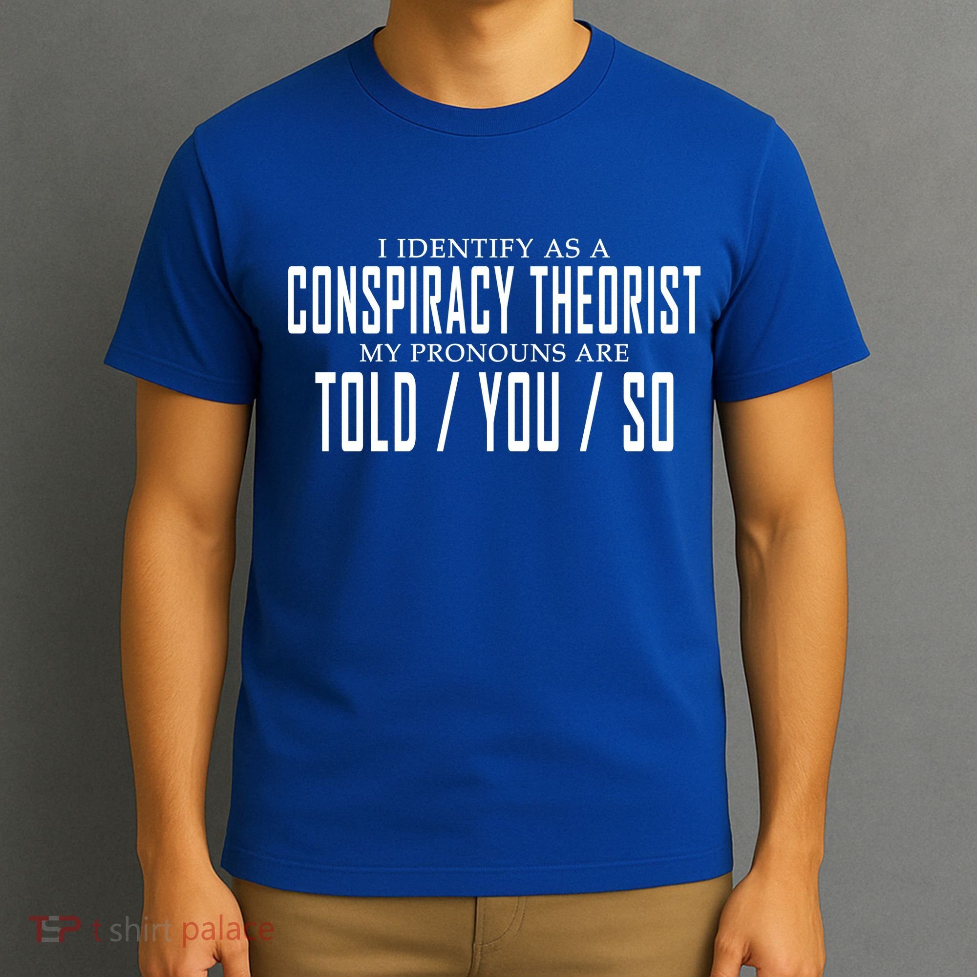 I Identify As A Conspiracy Theorist T-Shirt
